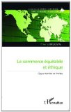 Le commerce équitable et éthique : opportunités et limites