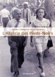 L'Algérie des Pieds-Noirs : entre l'Espagne et la France