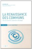 La renaissance des communs : pour une société de coopération et de partage