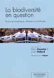 La biodiversité en question : enjeux philosophiques, éthiques et scientifiques