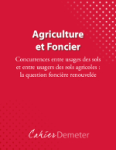 Agriculture et foncier. Concurrences entre usages des sols et entre usagers des sols agricoles : la question foncière renouvelée