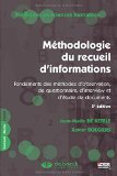 Méthodologie du recueil d'informations : fondements des méthodes d'observation, de questionnaire, d'interview et d'étude de documents