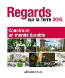 Regards sur la Terre 2015 : construire un monde durable