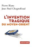 L'invention tragique du Moyen-Orient