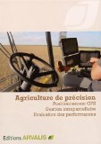 Agriculture de précision : positionnement GPS, gestion intraparcellaire, évaluation des performances