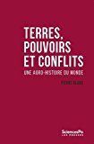 Terres, pouvoirs et conflits : une agro-histoire du monde