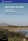 Agricultural resilience: perspectives from ecology and economics