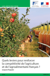 Quels leviers pour renforcer la compétitivité de lagriculture et de lagroalimentaire français ?