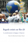 Regards croisés sur Rio+20 : la modernisation écologique à l'épreuve