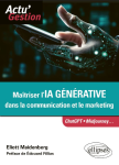 Maîtriser lIA générative dans la communication et le marketing