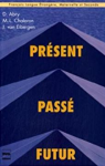 Présent, passé, futur