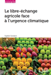 Le libre-échange agricole face à l'urgence climatique