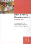 Lieux d'achat / modes de vente : baromètre 2007. Le comportement du consommateur dans ses achats de fruits et légumes