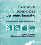 Évaluation économique des zones humides. Guide à lusage des décideurs et planificateurs
