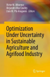 Optimization under uncertainty in sustainable agriculture and agrifood industry