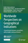 Worldwide perspectives on geographical indications: crossed views between researchers, policy makers and practitioners