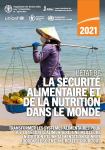 Transformer les systèmes alimentaires pour que la sécurité alimentaire, une meilleure nutrition et une alimentation saine et abordable soient une réalité pour tous. L'état de la sécurité alimentaire dans le monde 2021