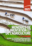 Rendre les systèmes agroalimentaires plus résilients face aux chocs et aux situations de stress. La situation mondiale de l'alimentation et de l'agriculture 2021