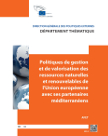 Politiques de gestion et de valorisation des ressources naturelles et renouvelables de l'Union Européenne avec ses partenaires méditerranéens