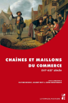 Chaines et maillons du commerce, XVIe-XIXe siècle