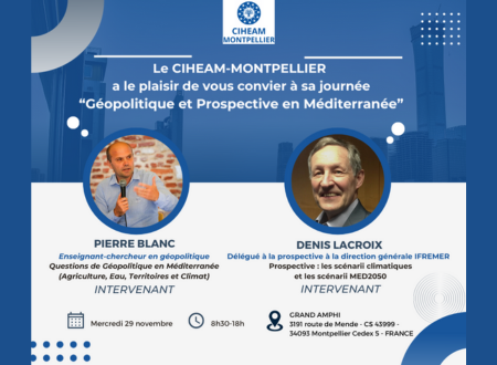 “Rendez-vous Méditerranéen au CIHEAM-Montpellier : Analyse Géopolitique et Prospective avec deux experts, le 29 Novembre”