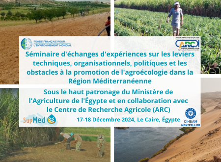 SUPMED : Séminaire d’échanges d’expériences sur les leviers techniques, organisationnels, politiques et les obstacles à la promotion de l’agroécologie dans la Région Méditerranéenne