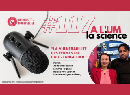 𝐍𝐎𝐔𝐕𝐄𝐋 𝐄́𝐏𝐈𝐒𝐎𝐃𝐄 𝐃𝐄 𝐏𝐎𝐃𝐂𝐀𝐒𝐓 𝐄𝐍 𝐋𝐈𝐆𝐍𝐄 #117 : « La vulnérabilité des fermes du Haut-Languedoc » est désormais disponible dans À l’UM la science.